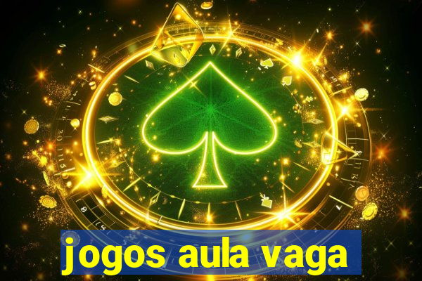 jogos aula vaga