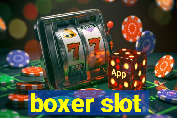 boxer slot