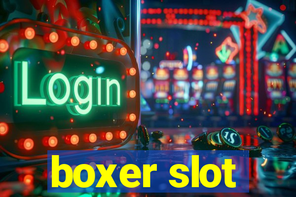 boxer slot