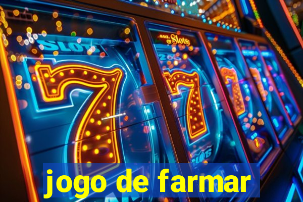 jogo de farmar