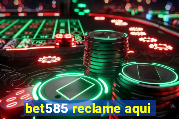 bet585 reclame aqui