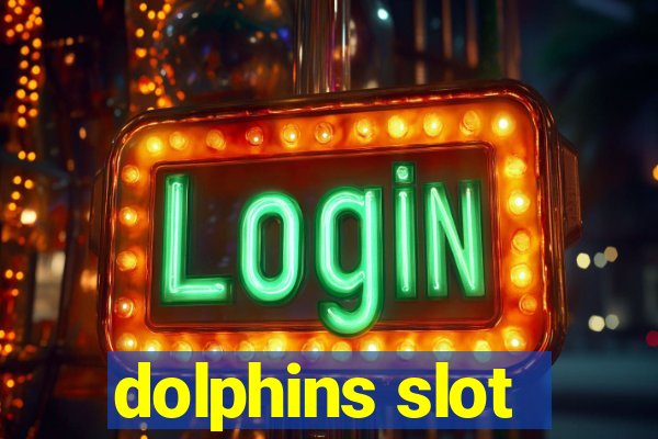 dolphins slot