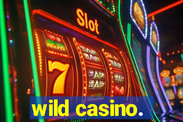 wild casino.