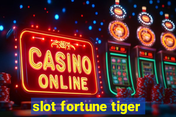 slot fortune tiger