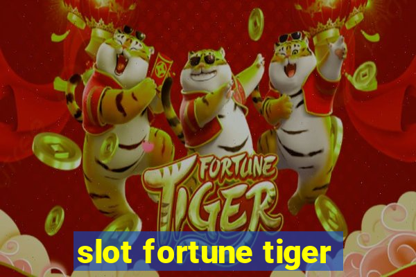 slot fortune tiger