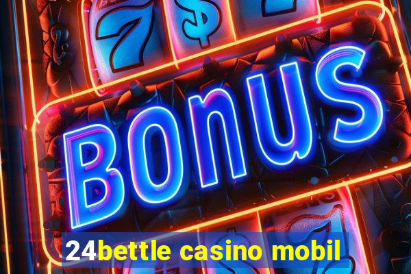 24bettle casino mobil