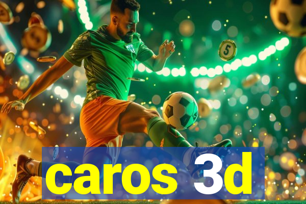 caros 3d