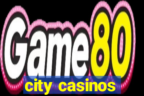 city casinos