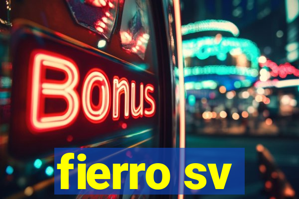 fierro sv