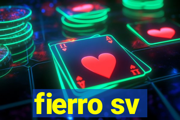 fierro sv