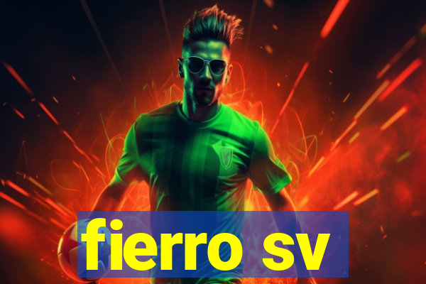 fierro sv