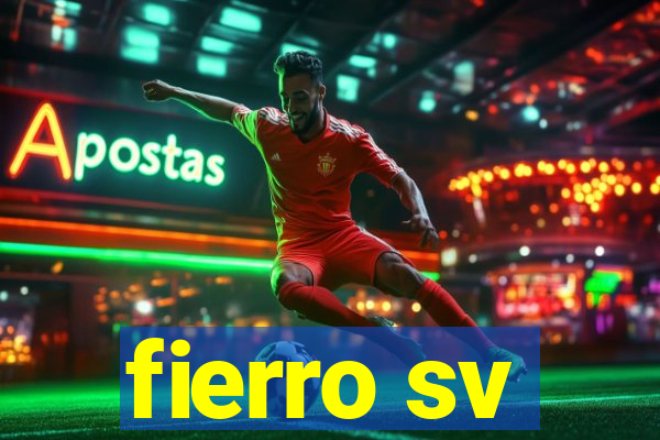 fierro sv