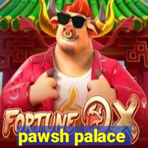 pawsh palace