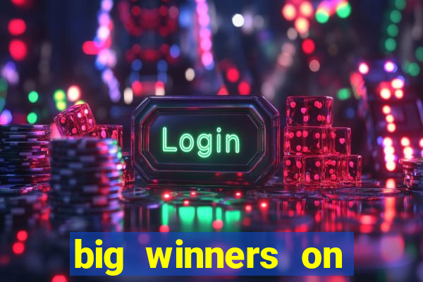 big winners on slot machines