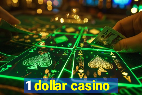 1 dollar casino