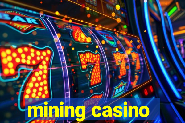 mining casino