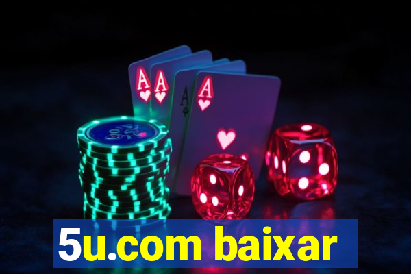 5u.com baixar