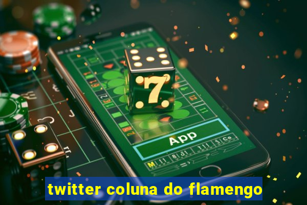 twitter coluna do flamengo