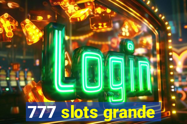 777 slots grande