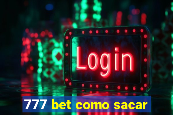 777 bet como sacar