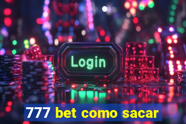 777 bet como sacar