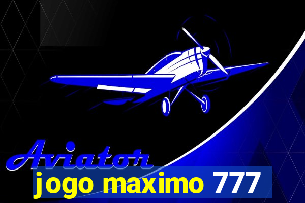 jogo maximo 777