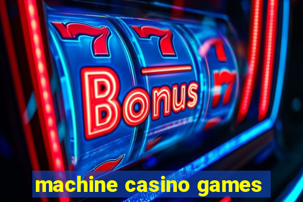 machine casino games