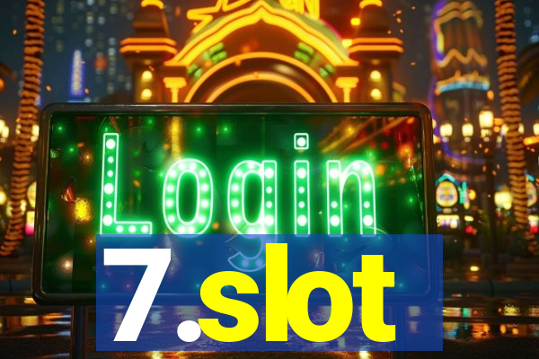 7.slot