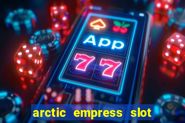 arctic empress slot free play