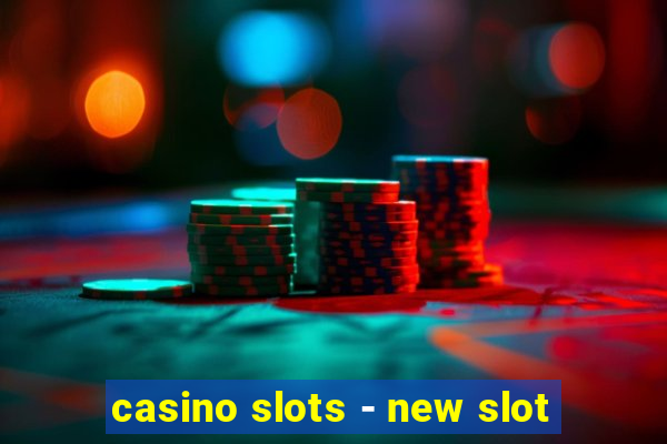 casino slots - new slot