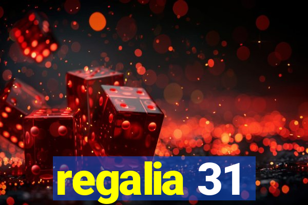 regalia 31