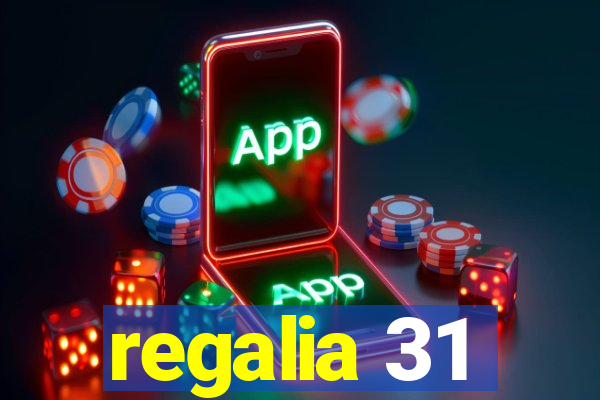 regalia 31