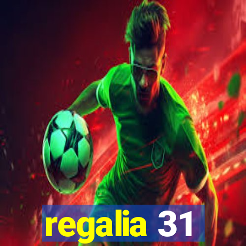 regalia 31