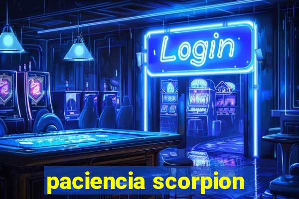 paciencia scorpion