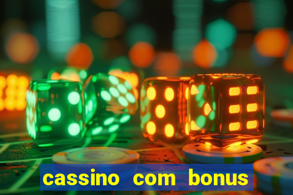 cassino com bonus no cadastro sem deposito