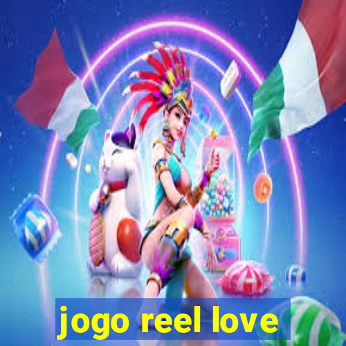 jogo reel love