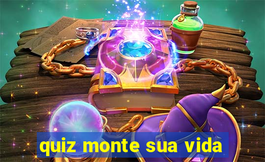 quiz monte sua vida