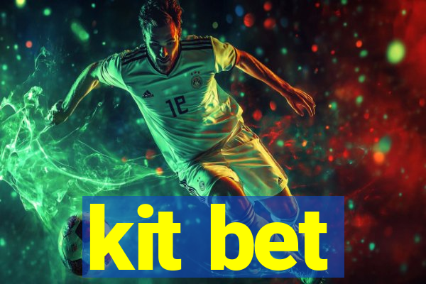 kit bet