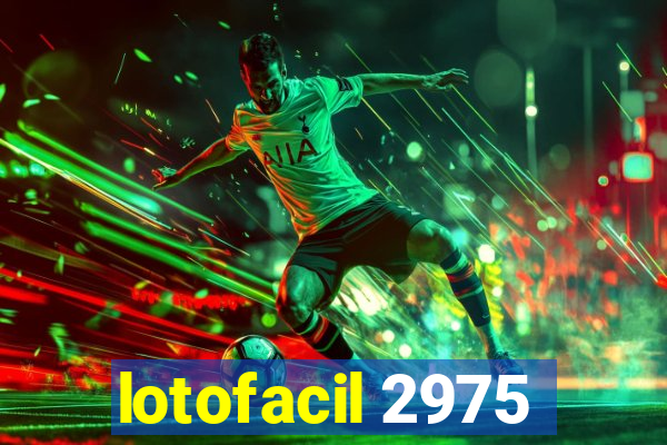 lotofacil 2975