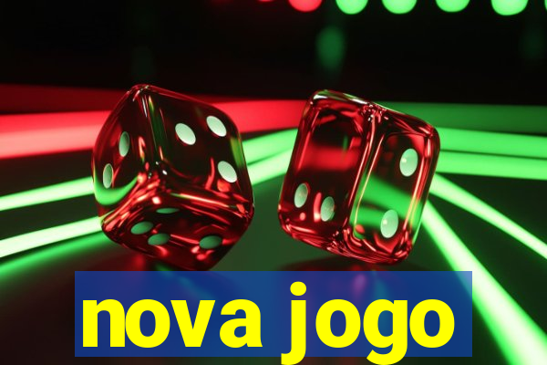 nova jogo