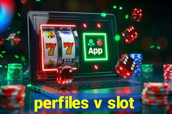 perfiles v slot