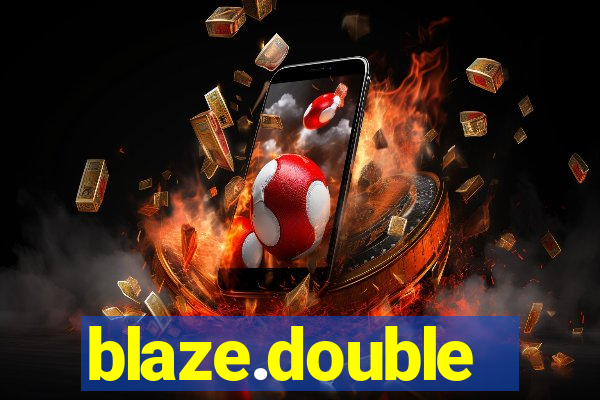 blaze.double