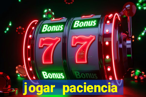 jogar paciencia haja paciencia