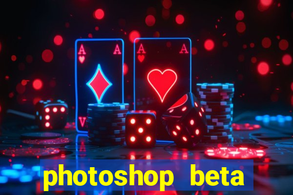 photoshop beta download crack