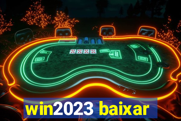 win2023 baixar