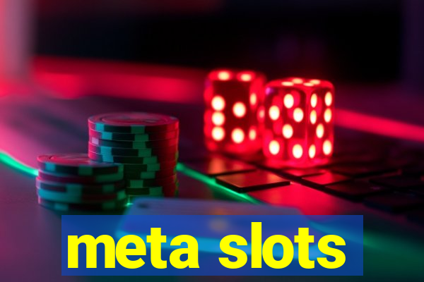 meta slots