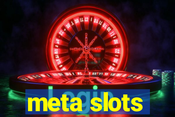 meta slots