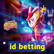 id betting