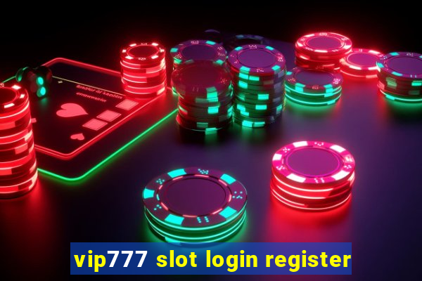 vip777 slot login register