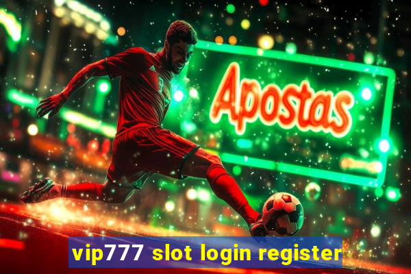 vip777 slot login register